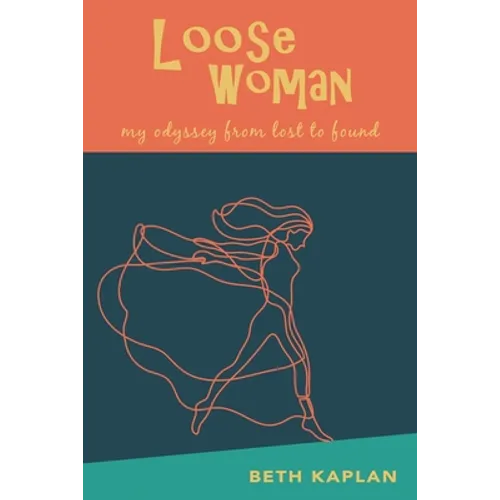 Loose Woman: my odyssey from lost to found