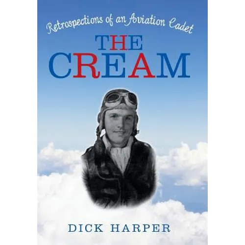 The Cream: Retrospections of an Aviation Cadet
