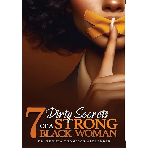 7 Dirty Secrets of A Strong Black Woman