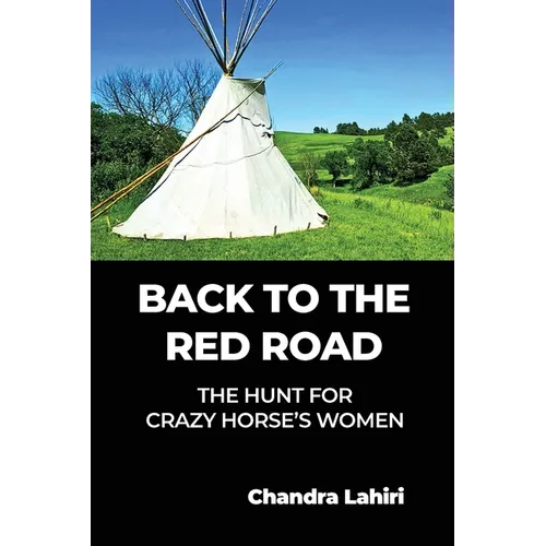 Back to the Red Road: The Hunt for Crazy Horse's Women