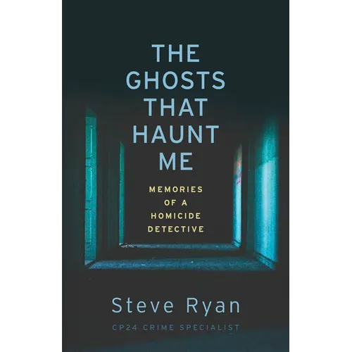 The Ghosts That Haunt Me: Memories of a Homicide Detective