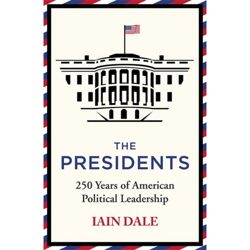 The Presidents: 250 Years of American Political Leadership