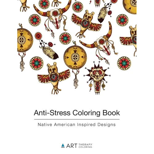 Anti-Stress Coloring Book: Native American Inspired Designs