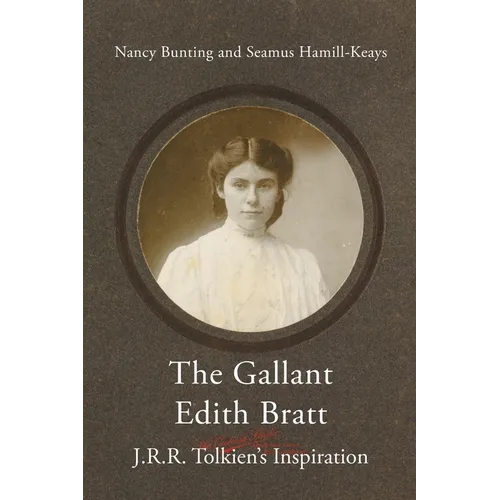 The Gallant Edith Bratt: J.R.R. Tolkien's Inspiration