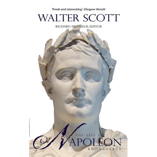 The Life of Napoleon Buonaparte: Emperor of the French