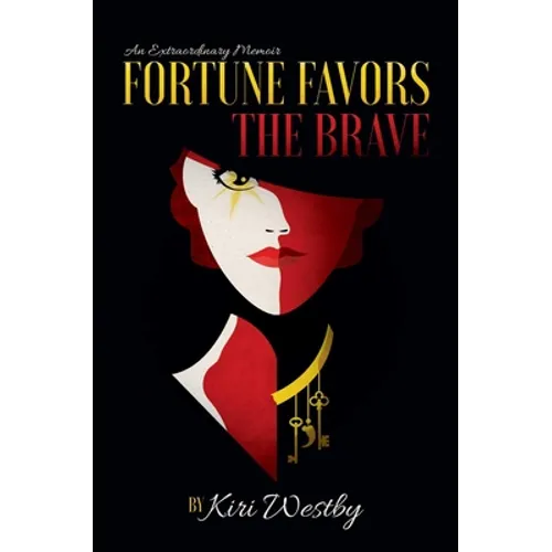 Fortune Favors the Brave: An Extraordinary Memoir
