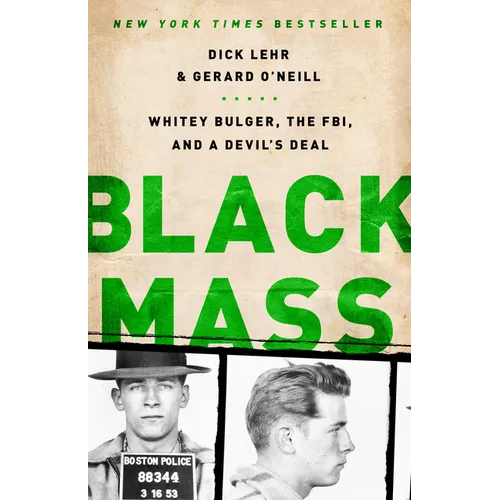 Black Mass: Whitey Bulger, the Fbi, and a Devil's Deal