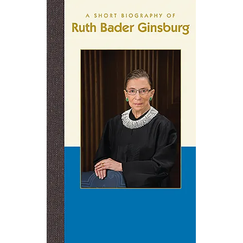 A Short Biography of Ruth Bader Ginsburg - Hardcover