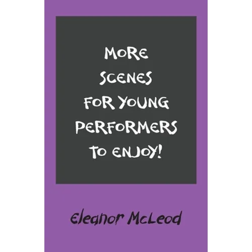More Scenes for Young Performers to Enjoy