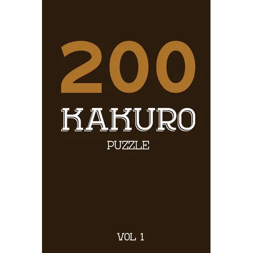 200 Kakuro Puzzle Vol 1: Cross Sums Puzzle Book, hard,10x10, 2 puzzles per page