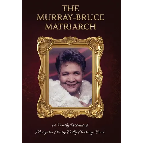 The Murray-Bruce Matriarch: A Family Portrait of Margaret Dolly Murray-Bruce
