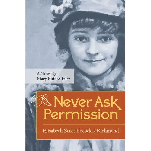 Never Ask Permission: Elisabeth Scott Bocock of Richmond
