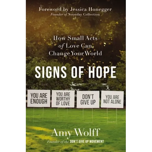Signs of Hope: How Small Acts of Love Can Change Your World