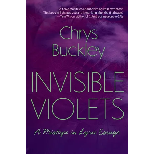 Invisible Violets: A Mixtape in Lyric Essays