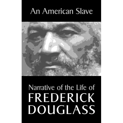 An American Slave: Narrative of the Life of Frederick Douglass - Paperback