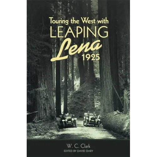 Touring the West with Leaping Lena, 1925