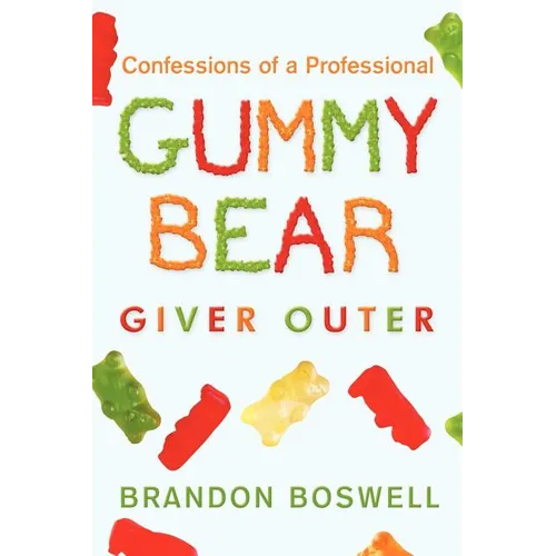Confessions of a Professional Gummy Bear Giver Outer