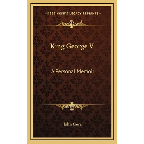 King George V: A Personal Memoir