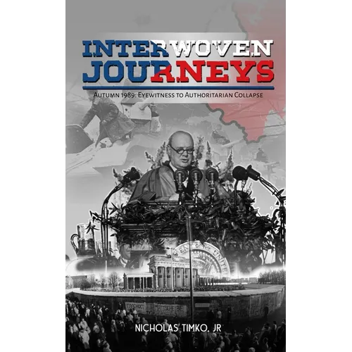 Interwoven Journeys: Autumn 1989 - Eyewitness to Authoritarian Collapse