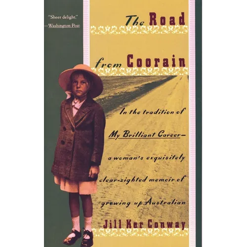 The Road from Coorain: A Woman's Exquisitely Clear-Sighted Memoir of Growing Up Australian
