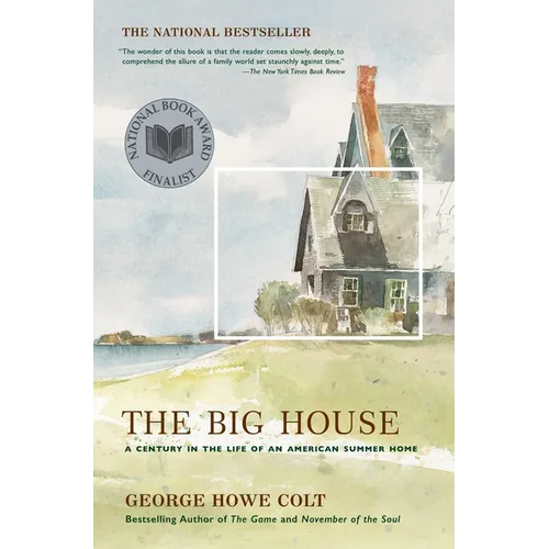 The Big House: A Century in the Life of an American Summer Home