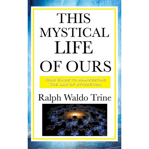 This Mystical Life of Ours: A Sublime Book
