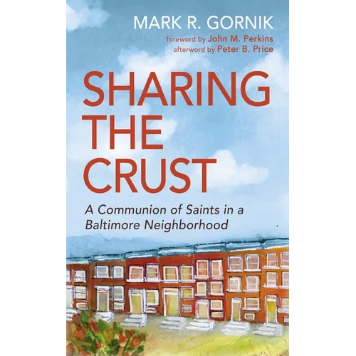 Sharing the Crust: A Communion of Saints in a Baltimore Neighborhood