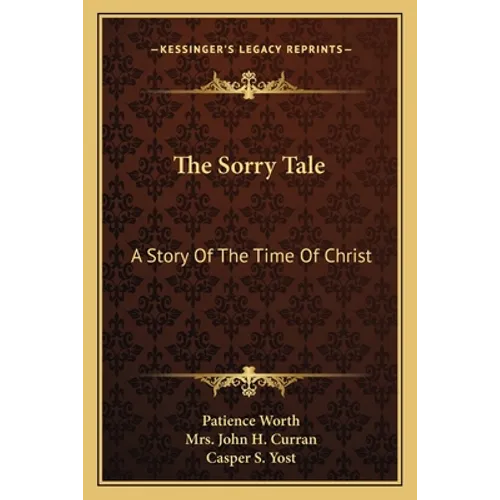 The Sorry Tale: A Story Of The Time Of Christ