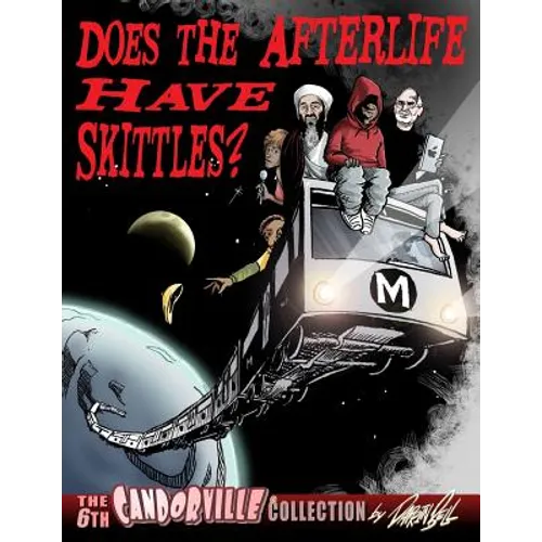 Does the Afterlife Have Skittles?: the 6th Candorville Collection