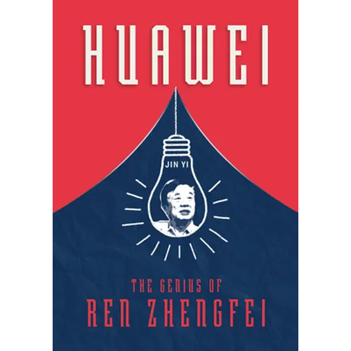 Huawei: The Genius of Ren Zhengfei - Hardcover