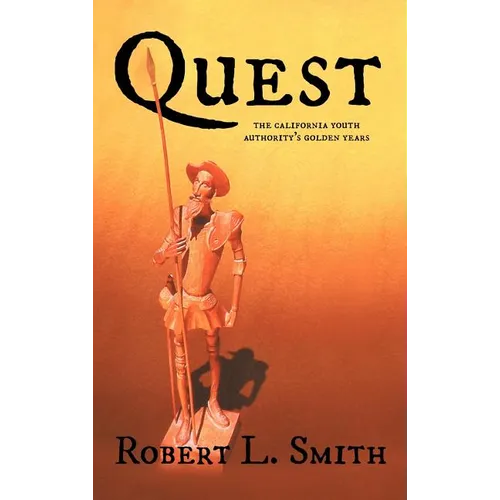 Quest: The California Youth Authority's Golden Years - Hardcover