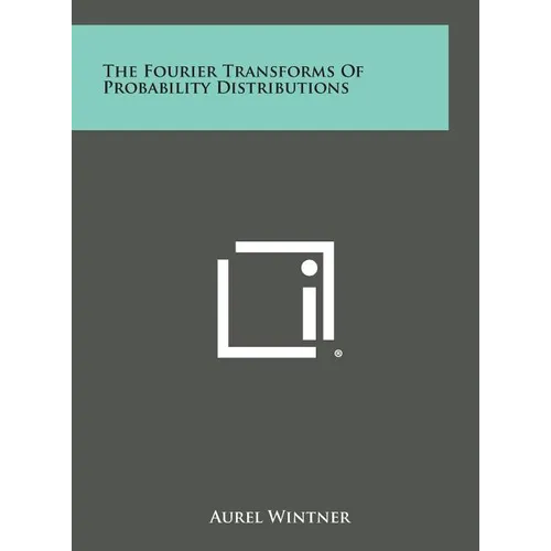 The Fourier Transforms Of Probability Distributions