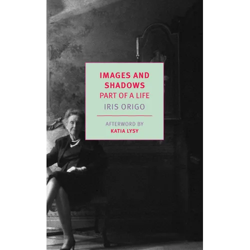 Images and Shadows: Part of a Life