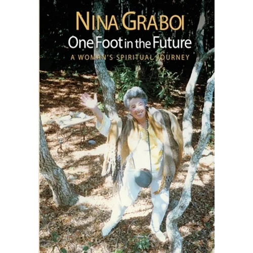 One Foot in the Future: A Woman's Spiritual Journey