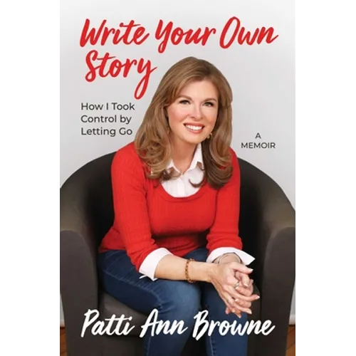 Write Your Own Story: How I Took Control by Letting Go