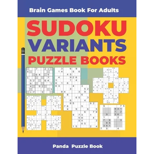 Brain Games Book For Adults - Sudoku Variants Puzzle Books: Logic Games For Adults
