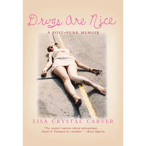 Drugs Are Nice: A Post-Punk Memoir