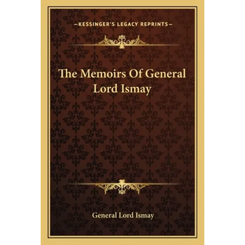 The Memoirs Of General Lord Ismay