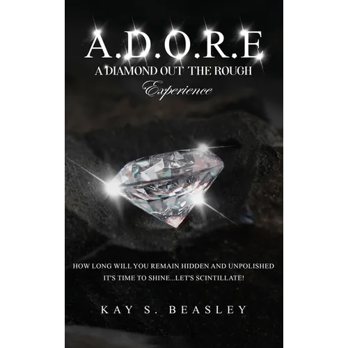 A.D.O.R.E.: A Diamond Out the Rough Experience