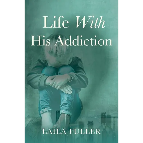 Life with His Addiction