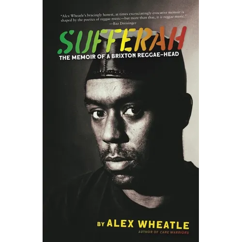 Sufferah: The Memoir of a Brixton Reggae-Head