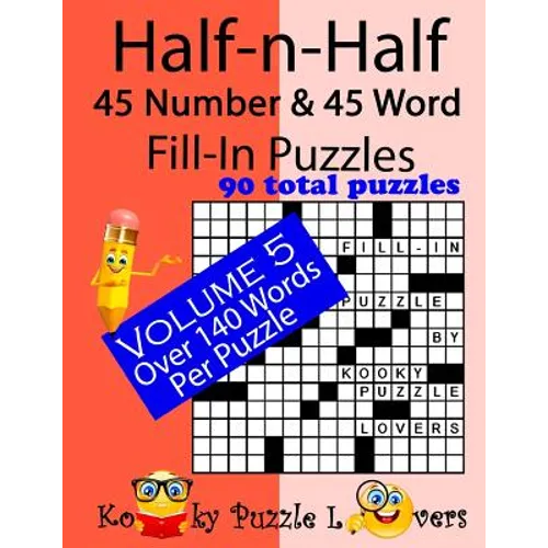 Half-n-Half Fill-In Puzzles, 45 number & 45 Word Fill-In Puzzles, Volume 5