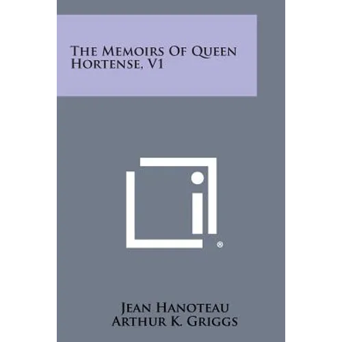 The Memoirs of Queen Hortense, V1