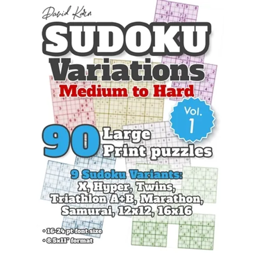 David Karn Sudoku Variations - Medium to Hard Vol 1: 90 Large Print Puzzles - 9 Sudoku Variants: X, Hyper, Twins, Triathlon A+B, Marathon, Samurai, 12