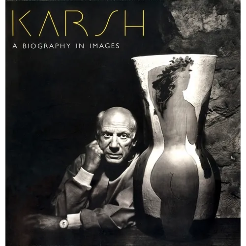 Karsh: A Biography in Images