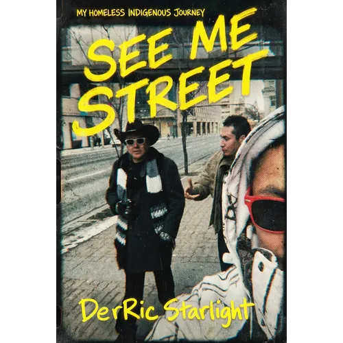 See-Me Street: An Indigenous Journey Through Homelessness