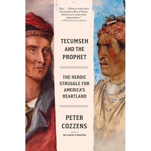 Tecumseh and the Prophet: The Heroic Struggle for America's Heartland