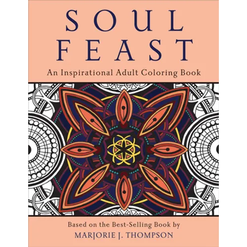Soul Feast: An Inspirational Adult Coloring Book