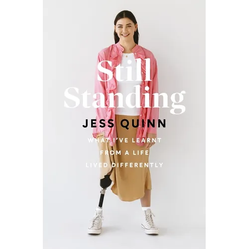 Still Standing: What I've Learnt from a Life Lived Differently