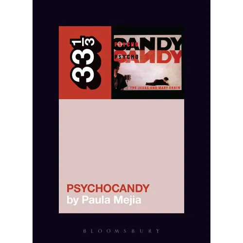 The Jesus and Mary Chain's Psychocandy